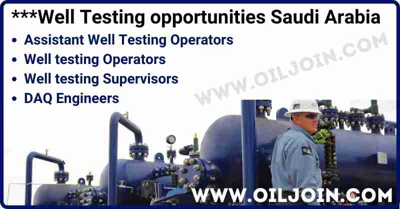 Well Testing Operators Supervisors Saudi Arabia Jobs
