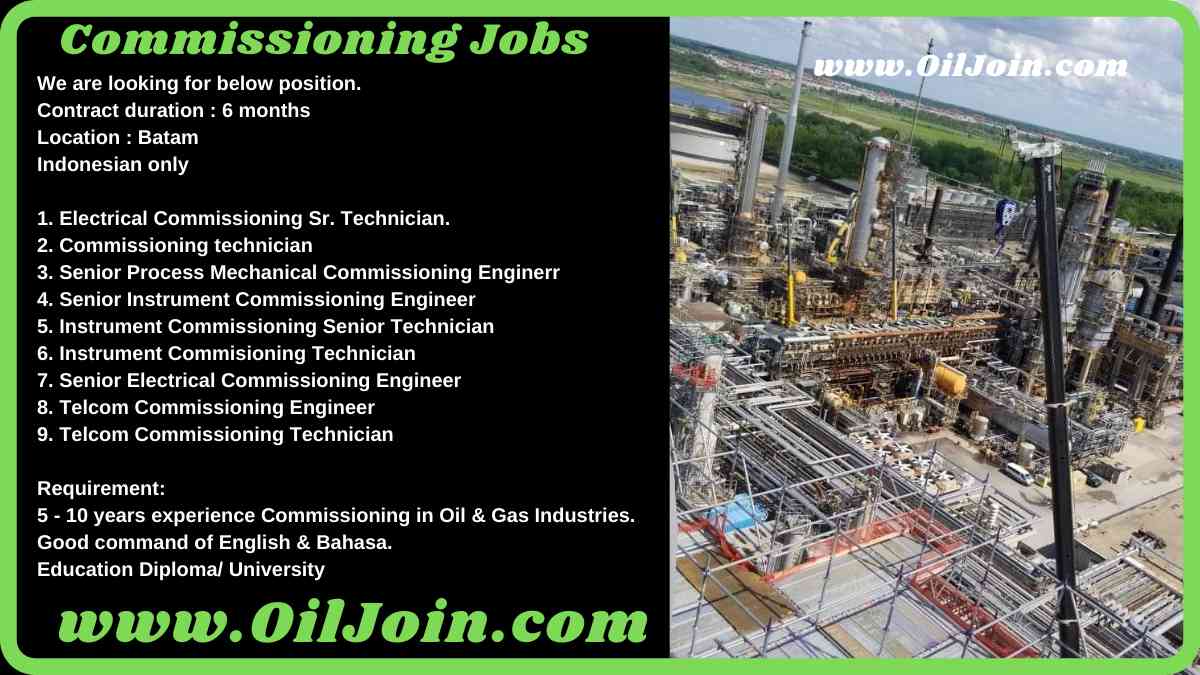 Electrical, Mechanical, Instrument Process Commissioning Technicians and Engineers Jobs