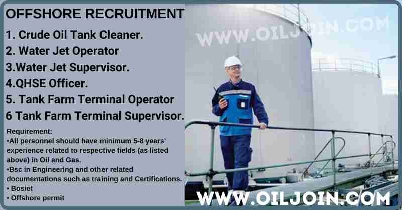 Crude Oil Tank Cleaner Water Jet Supervisor QHSE Officer Terminal Operator OFFSHORE Jobs